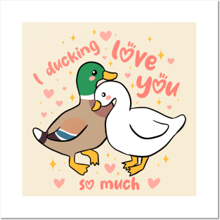 I Ducking love you so much a funny and cute duck couple pun Posters and Art